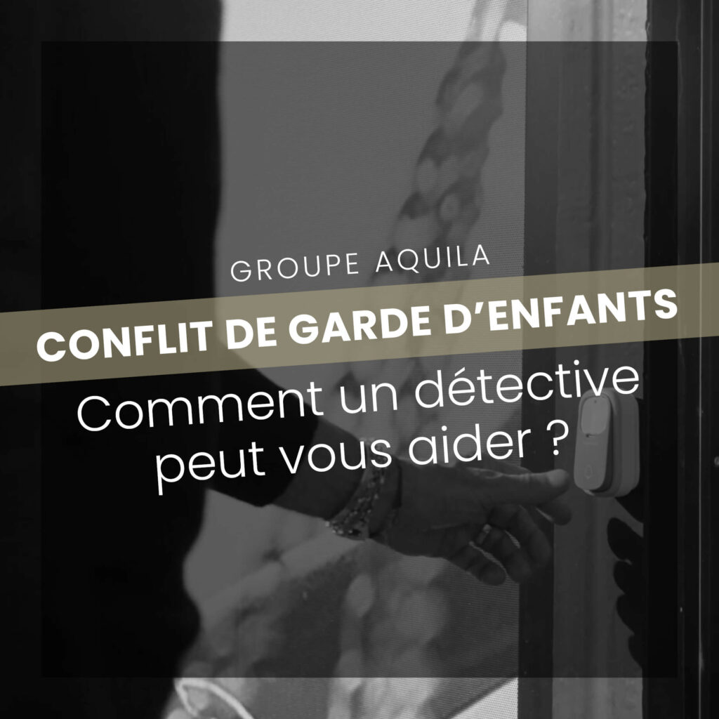 enquête de détectives privé à paris sur une surveillance pour garde d'enfant